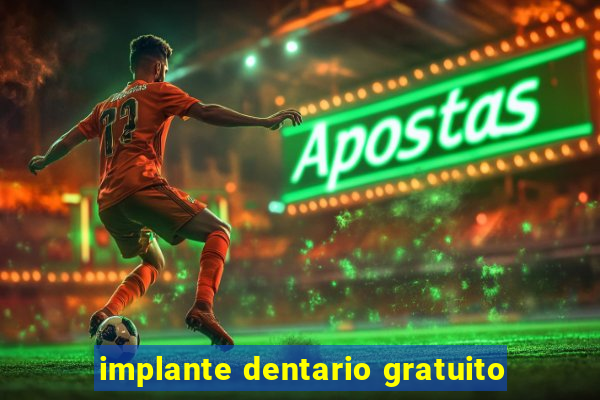 implante dentario gratuito